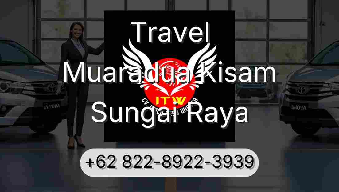 Travel Muaradua Kisam Sungai Raya