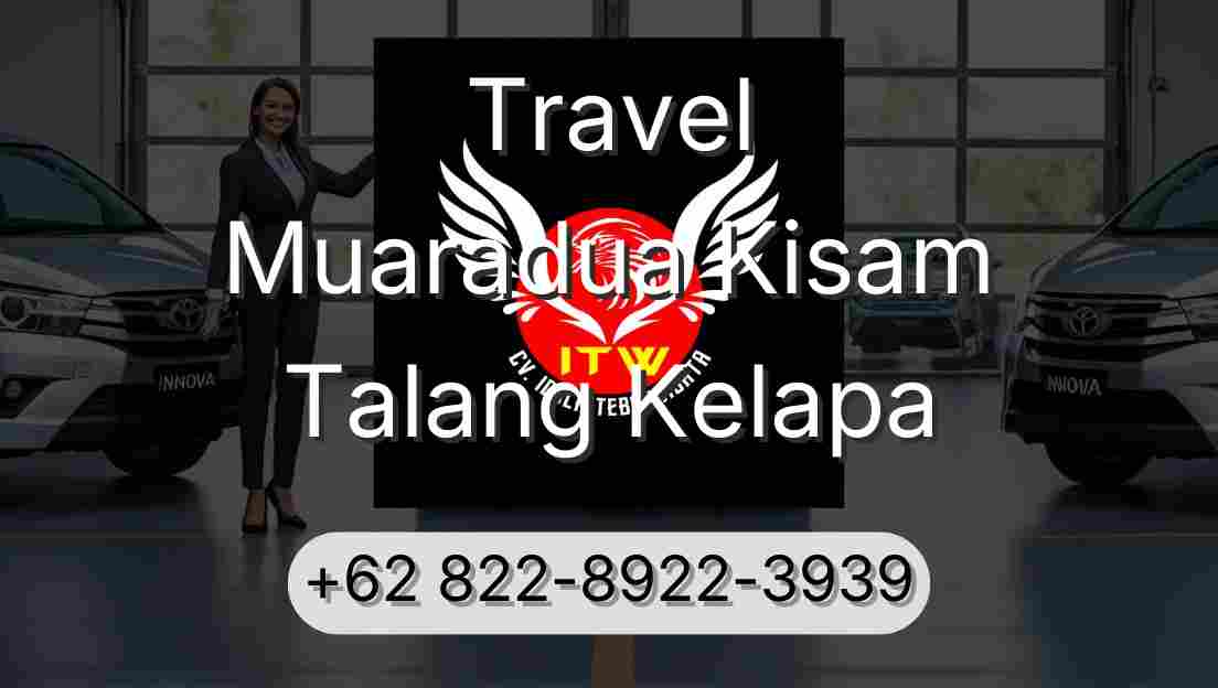 Travel Muaradua Kisam Talang Kelapa