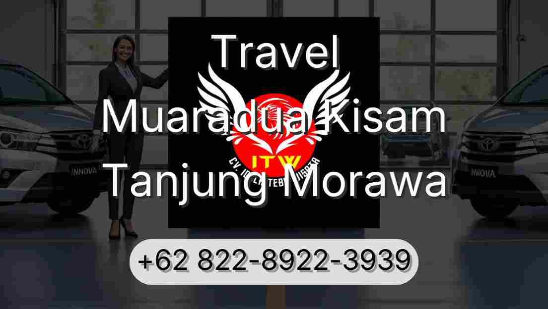 Travel Muaradua Kisam Tanjung Morawa