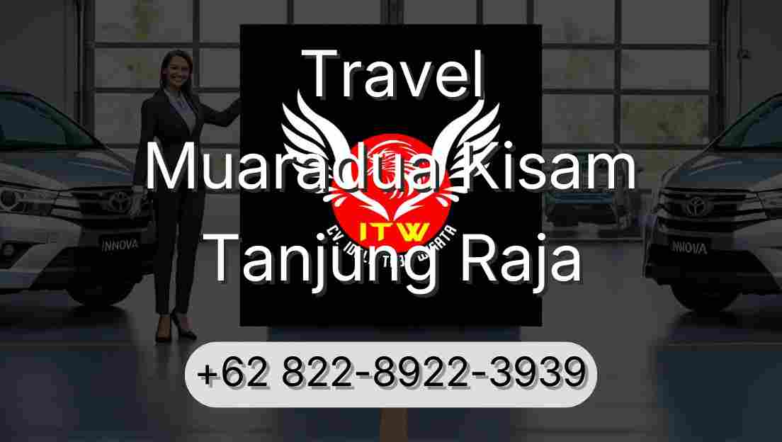 Travel Muaradua Kisam Tanjung Raja