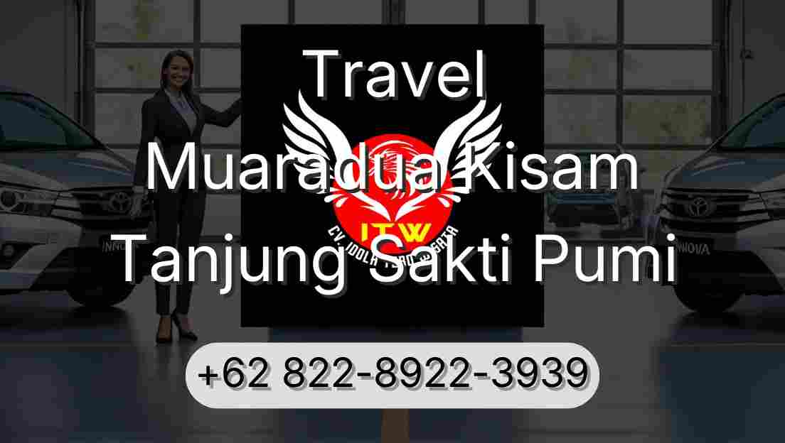 Travel Muaradua Kisam Tanjung Sakti Pumi