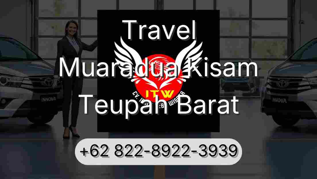 Travel Muaradua Kisam Teupah Barat