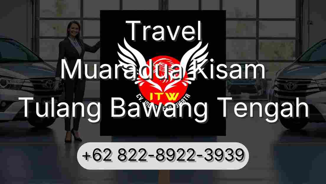 Travel Muaradua Kisam Tulang Bawang Tengah