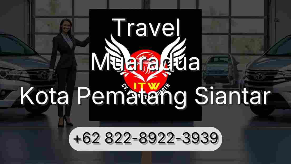 Travel Muaradua Kota Pematang Siantar