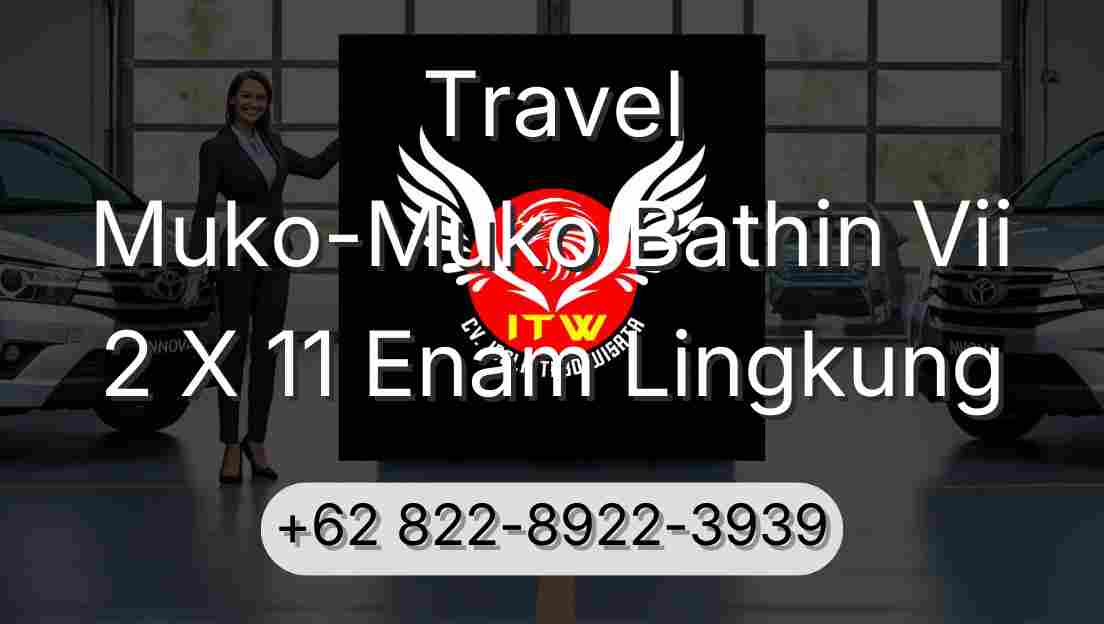 Travel Muko-Muko Bathin Vii 2 X 11 Enam Lingkung