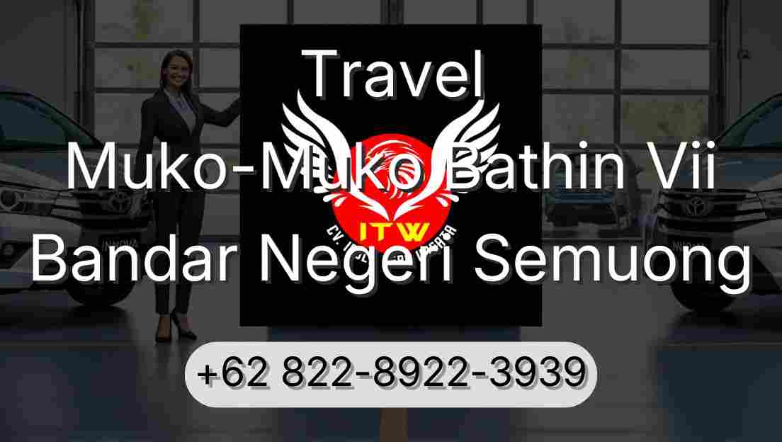 Travel Muko-Muko Bathin Vii Bandar Negeri Semuong