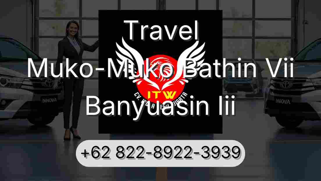 Travel Muko-Muko Bathin Vii Banyuasin Iii