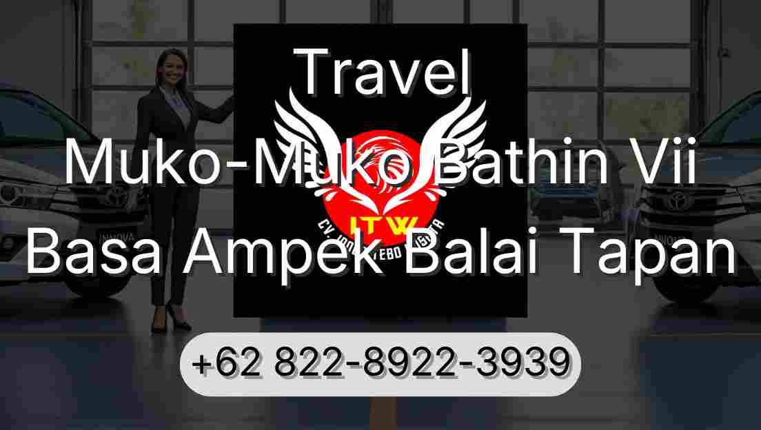 Travel Muko-Muko Bathin Vii Basa Ampek Balai Tapan
