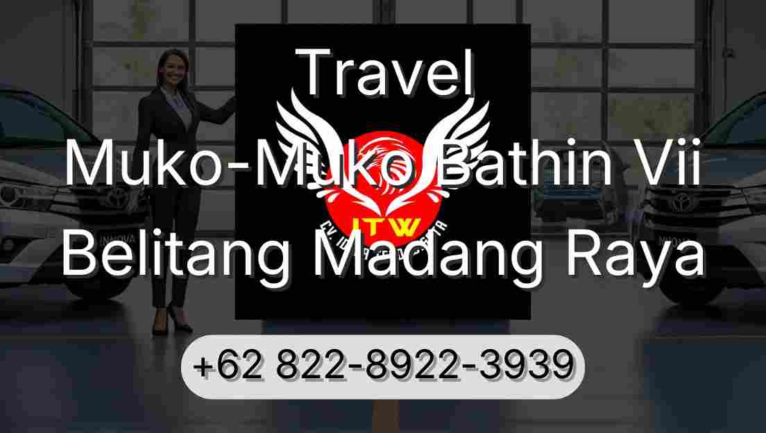 Travel Muko-Muko Bathin Vii Belitang Madang Raya