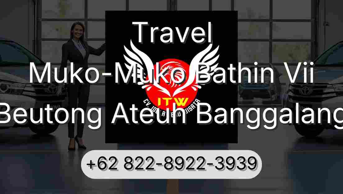 Travel Muko-Muko Bathin Vii Beutong Ateuh Banggalang