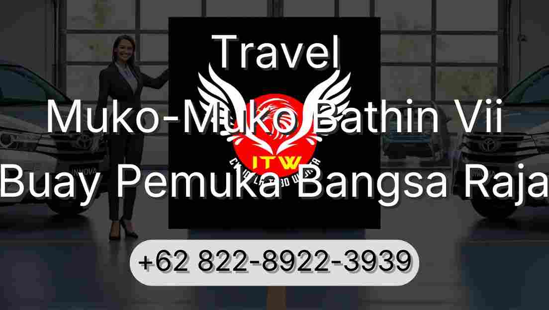 Travel Muko-Muko Bathin Vii Buay Pemuka Bangsa Raja