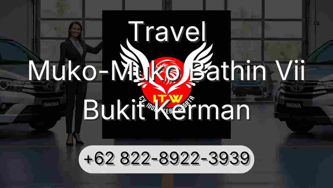 Travel Muko-Muko Bathin Vii Bukit Kerman