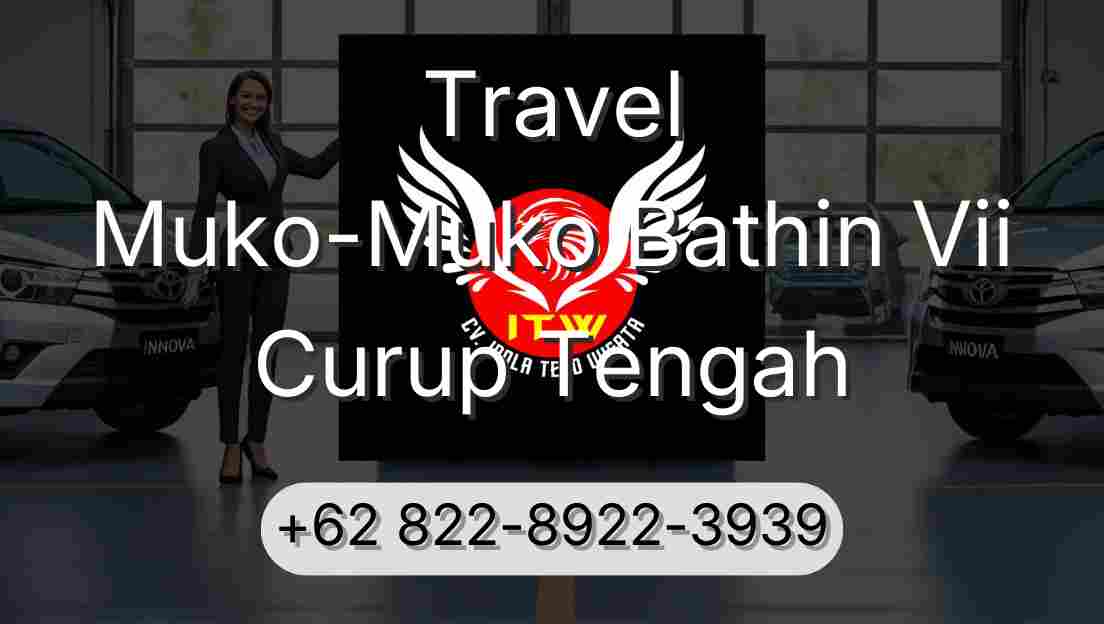 Travel Muko-Muko Bathin Vii Curup Tengah