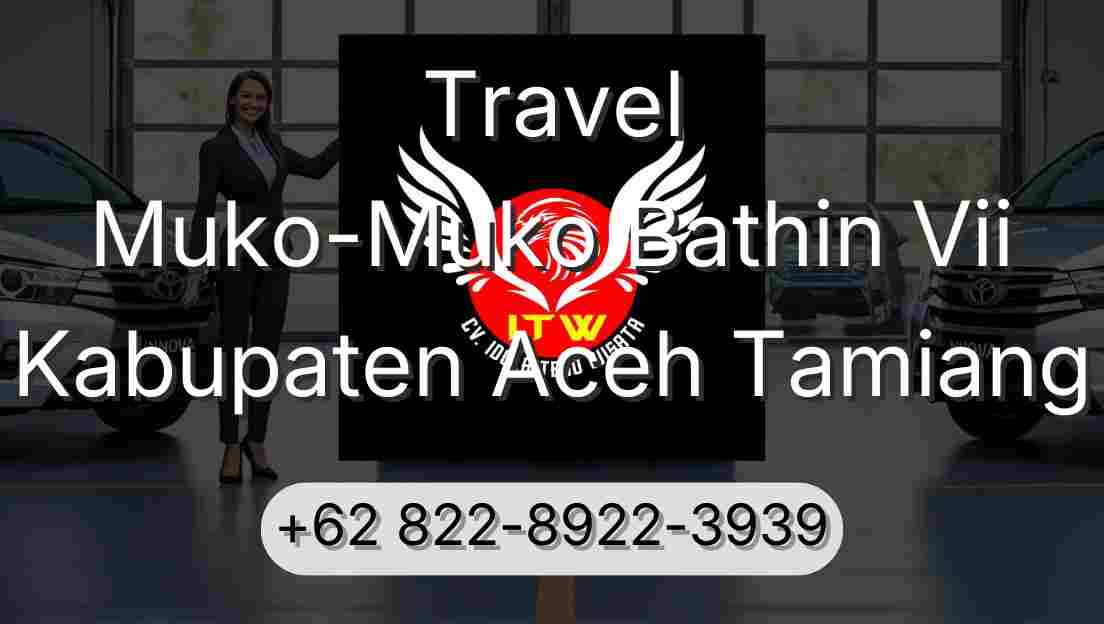 Travel Muko-Muko Bathin Vii Kabupaten Aceh Tamiang