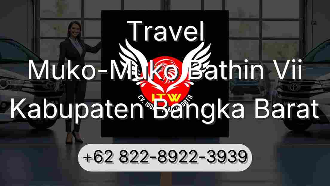 Travel Muko-Muko Bathin Vii Kabupaten Bangka Barat