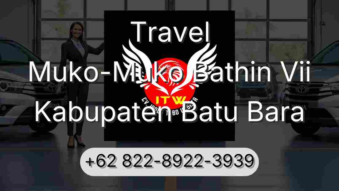 Travel Muko-Muko Bathin Vii Kabupaten Batu Bara