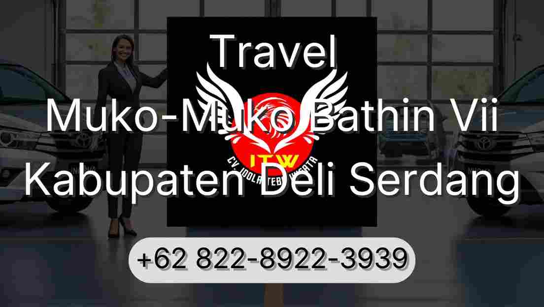 Travel Muko-Muko Bathin Vii Kabupaten Deli Serdang