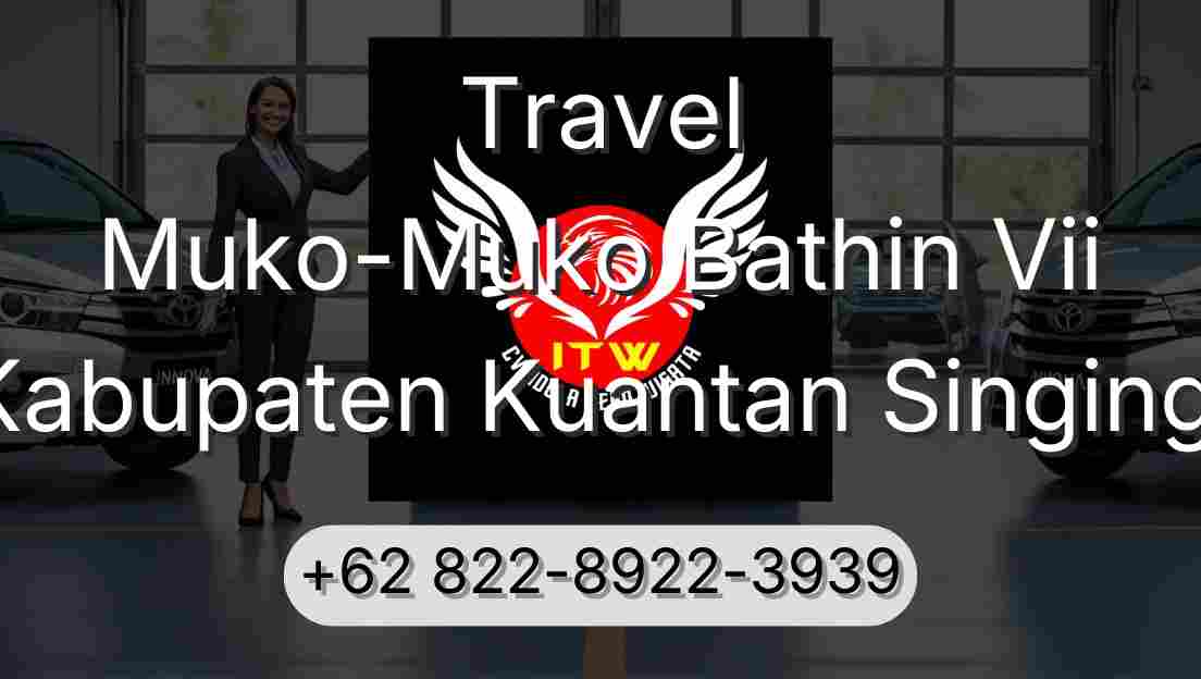 Travel Muko-Muko Bathin Vii Kabupaten Kuantan Singingi