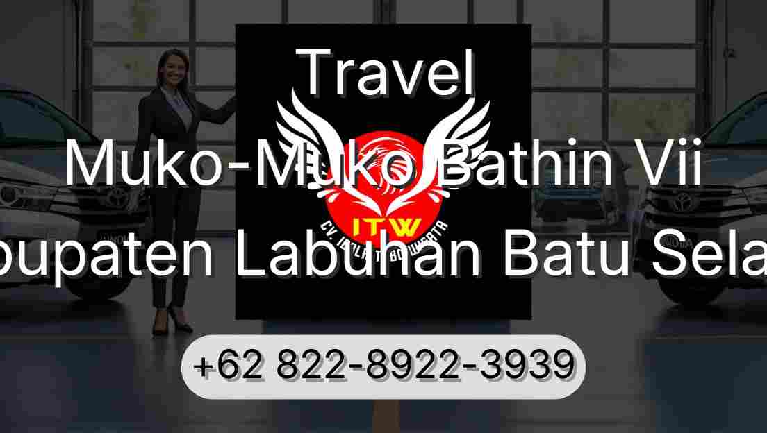 Travel Muko-Muko Bathin Vii Kabupaten Labuhan Batu Selatan