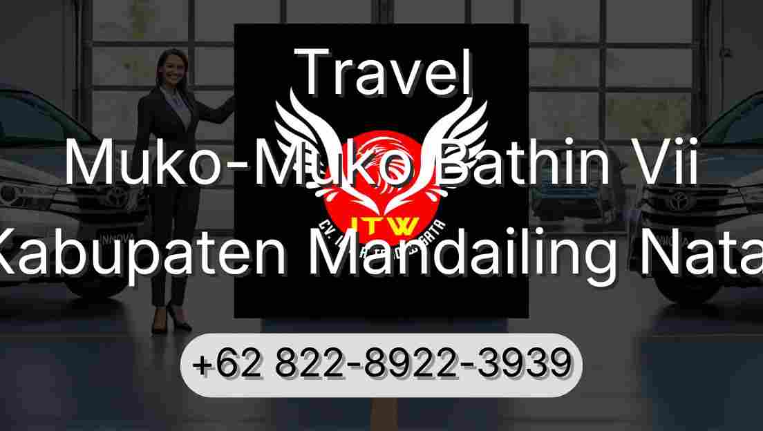 Travel Muko-Muko Bathin Vii Kabupaten Mandailing Natal