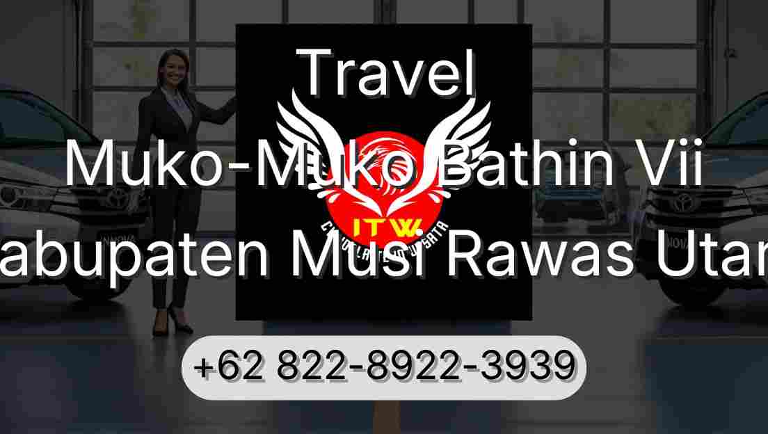 Travel Muko-Muko Bathin Vii Kabupaten Musi Rawas Utara