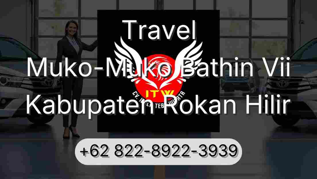 Travel Muko-Muko Bathin Vii Kabupaten Rokan Hilir