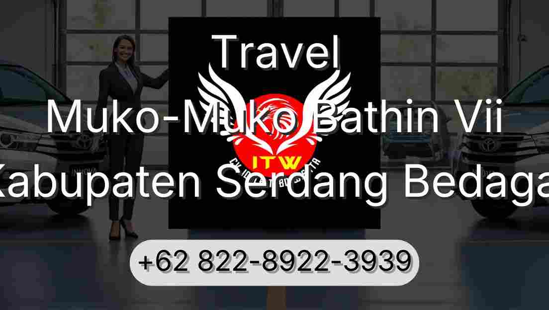 Travel Muko-Muko Bathin Vii Kabupaten Serdang Bedagai