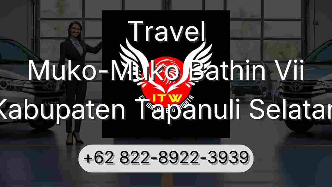 Travel Muko-Muko Bathin Vii Kabupaten Tapanuli Selatan