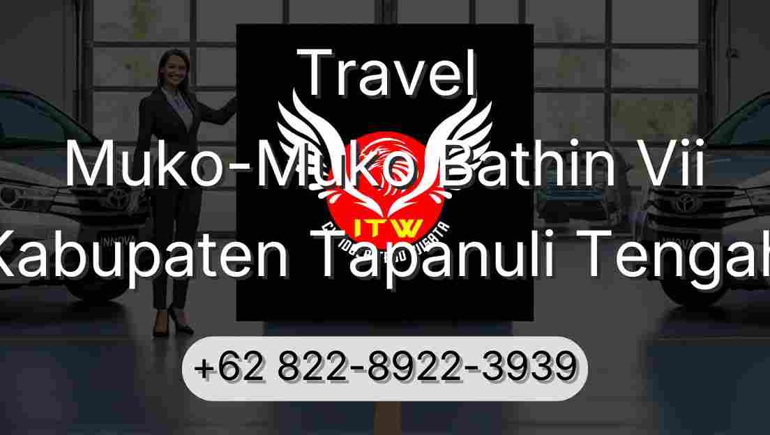 Travel Muko-Muko Bathin Vii Kabupaten Tapanuli Tengah