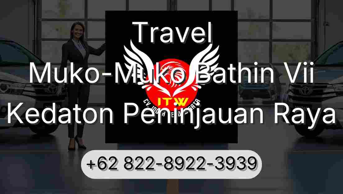 Travel Muko-Muko Bathin Vii Kedaton Peninjauan Raya