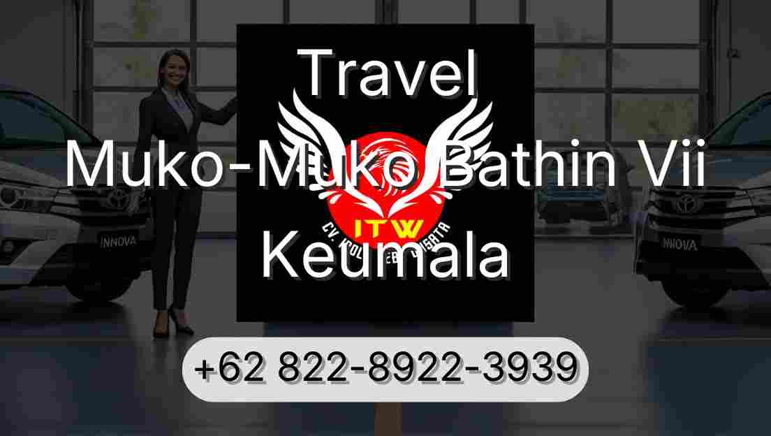 Travel Muko-Muko Bathin Vii Keumala