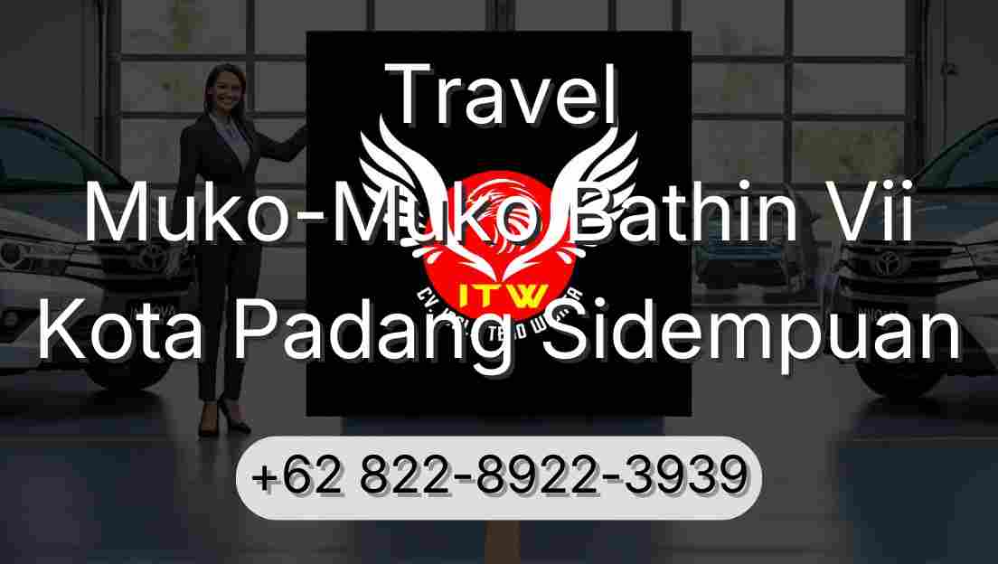 Travel Muko-Muko Bathin Vii Kota Padang Sidempuan