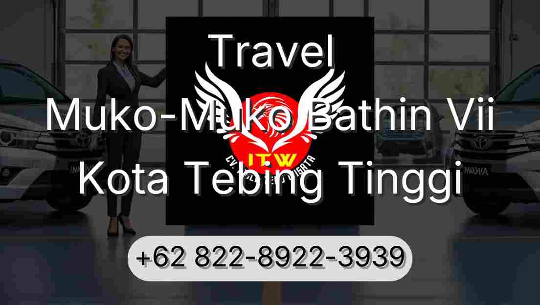 Travel Muko-Muko Bathin Vii Kota Tebing Tinggi