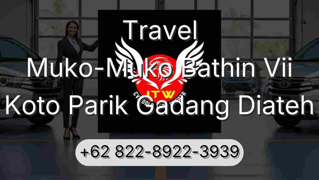 Travel Muko-Muko Bathin Vii Koto Parik Gadang Diateh