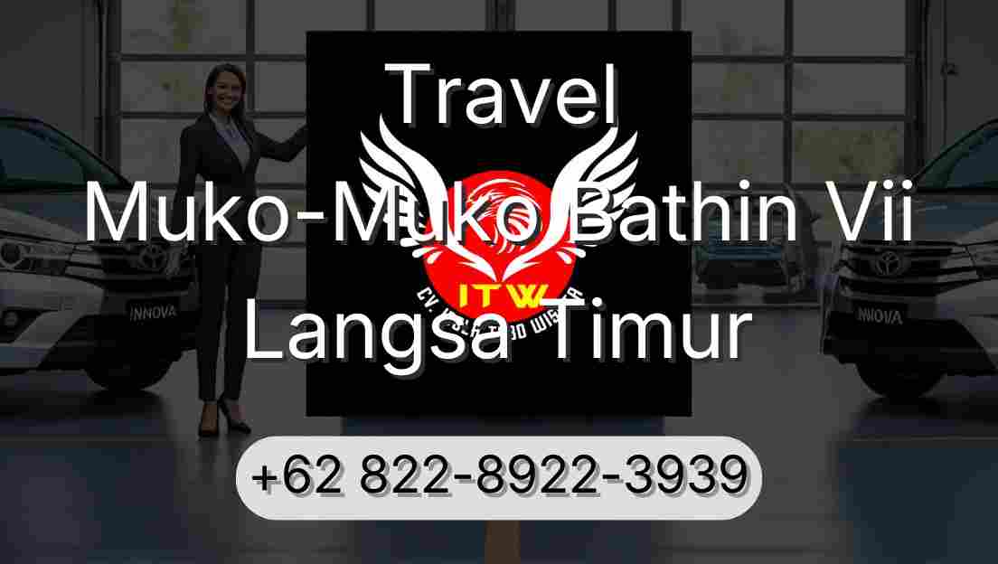 Travel Muko-Muko Bathin Vii Langsa Timur