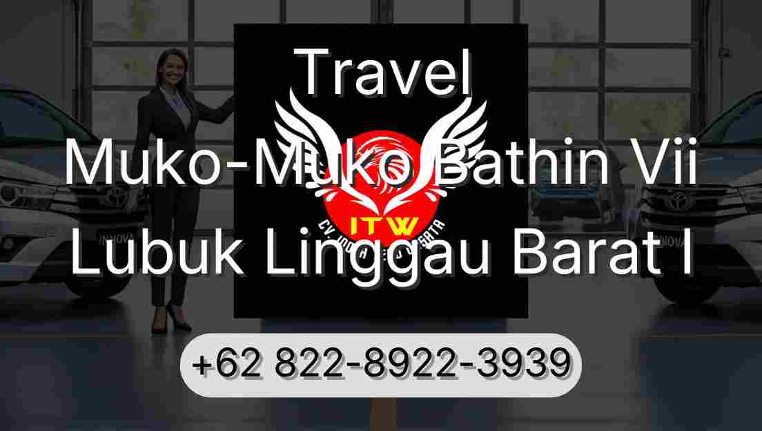 Travel Muko-Muko Bathin Vii Lubuk Linggau Barat I