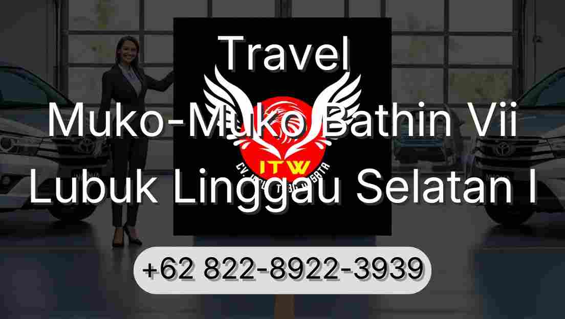 Travel Muko-Muko Bathin Vii Lubuk Linggau Selatan I