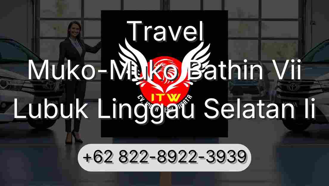 Travel Muko-Muko Bathin Vii Lubuk Linggau Selatan Ii