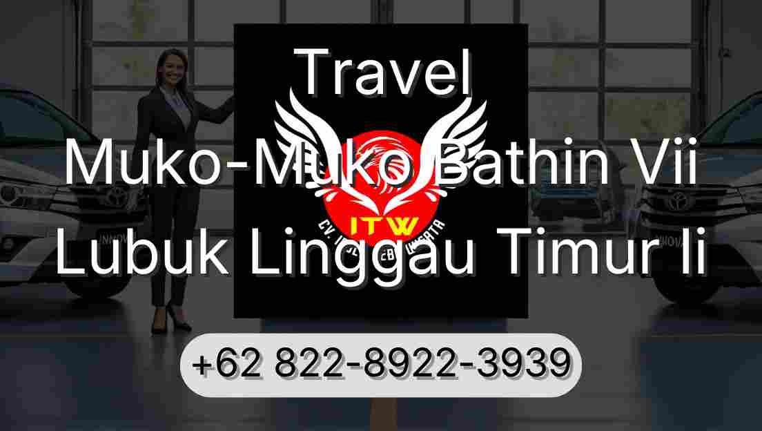 Travel Muko-Muko Bathin Vii Lubuk Linggau Timur Ii