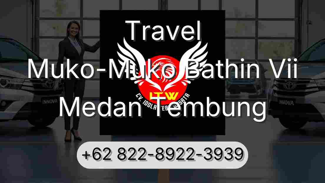 Travel Muko-Muko Bathin Vii Medan Tembung