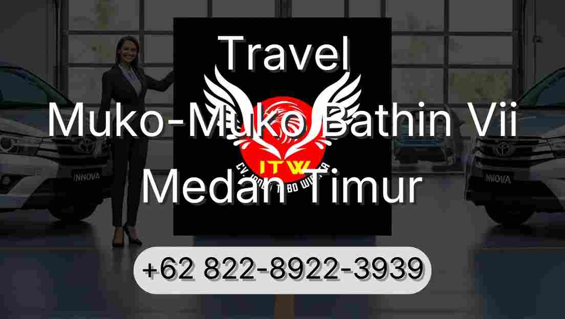 Travel Muko-Muko Bathin Vii Medan Timur