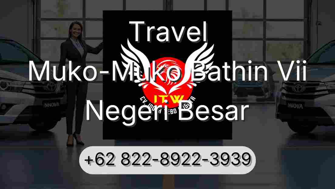 Travel Muko-Muko Bathin Vii Negeri Besar