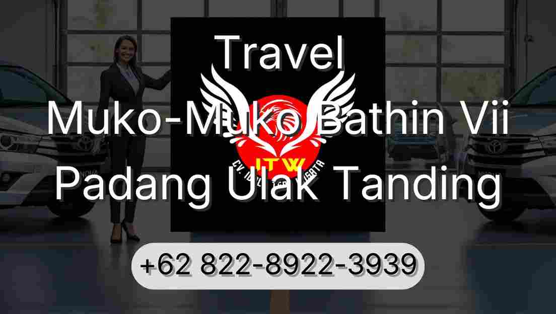 Travel Muko-Muko Bathin Vii Padang Ulak Tanding