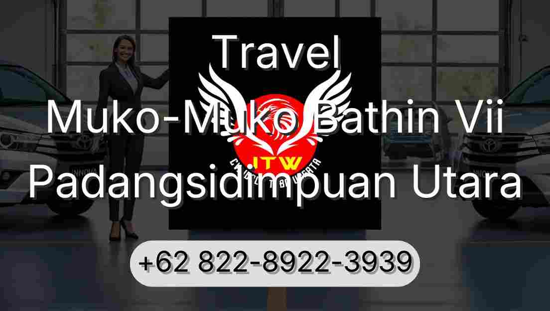 Travel Muko-Muko Bathin Vii Padangsidimpuan Utara