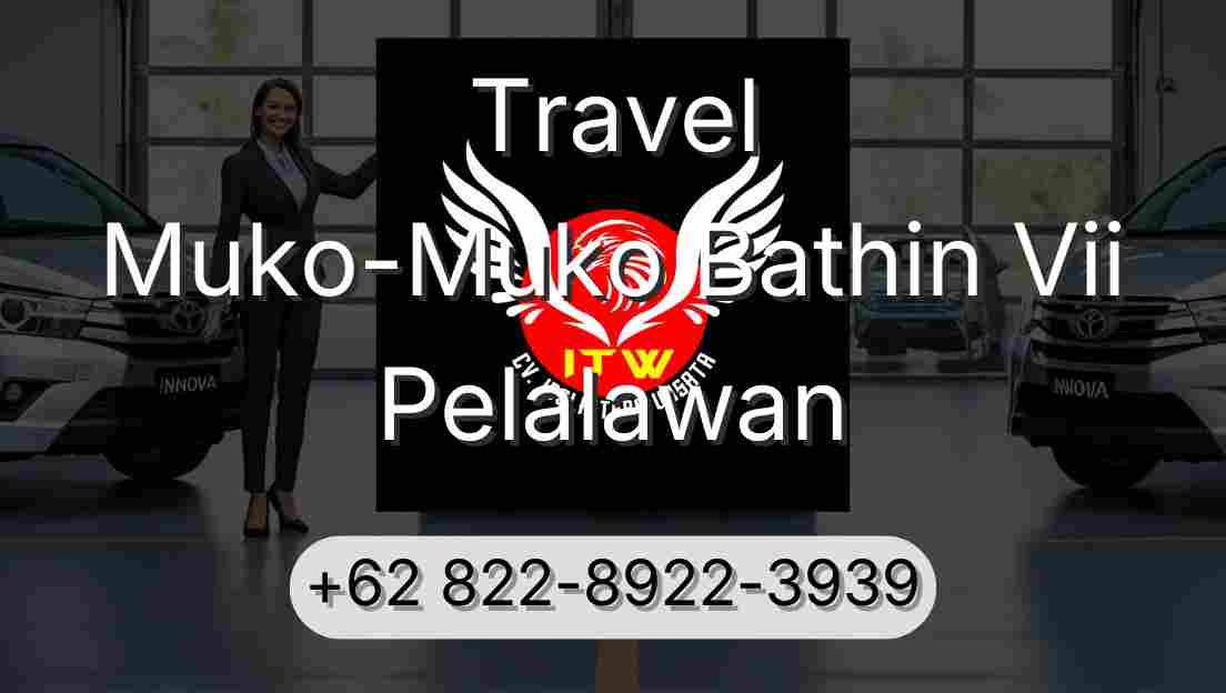 Travel Muko-Muko Bathin Vii Pelalawan