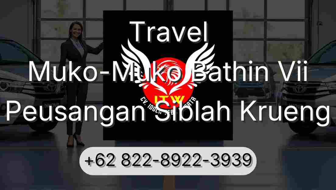 Travel Muko-Muko Bathin Vii Peusangan Siblah Krueng
