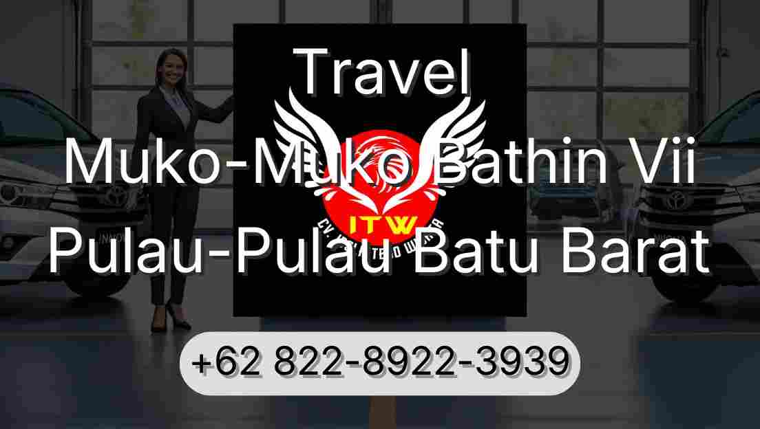 Travel Muko-Muko Bathin Vii Pulau-Pulau Batu Barat