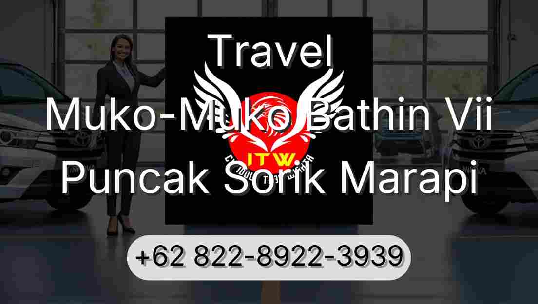 Travel Muko-Muko Bathin Vii Puncak Sorik Marapi