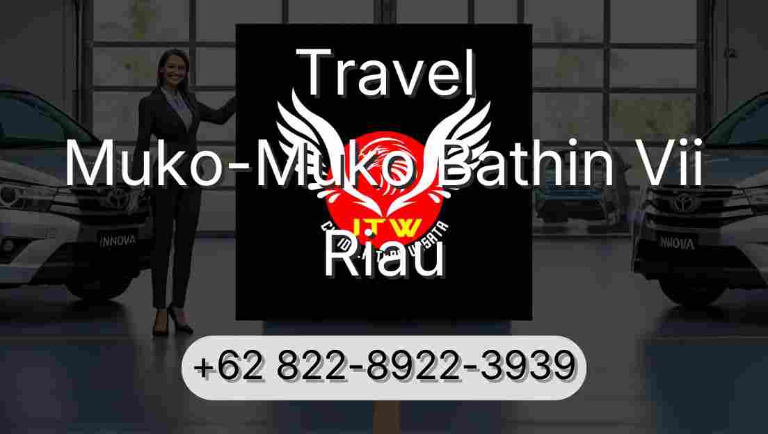 Travel Muko-Muko Bathin Vii Riau