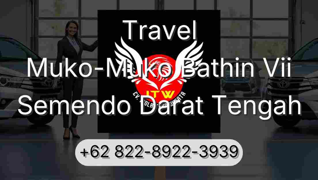 Travel Muko-Muko Bathin Vii Semendo Darat Tengah